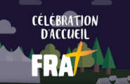 Célébration d&rsquo;accueil – replay